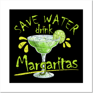 Save Water Drink Margaritas Alcohol Drinking Posters and Art